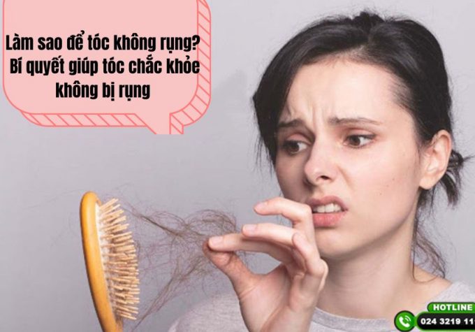 Làm sao để tóc không rụng? Bí quyết giúp tóc chắc khỏe không bị rụng