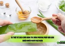 Sự thật về cách chữa rụng tóc bằng phương pháp dân gian khiến nhiều người ngã ngửa