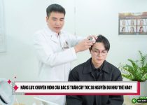Năng lực chuyên môn của Bác sĩ Tuấn cấy tóc 38 Nguyễn Du như thế nào?