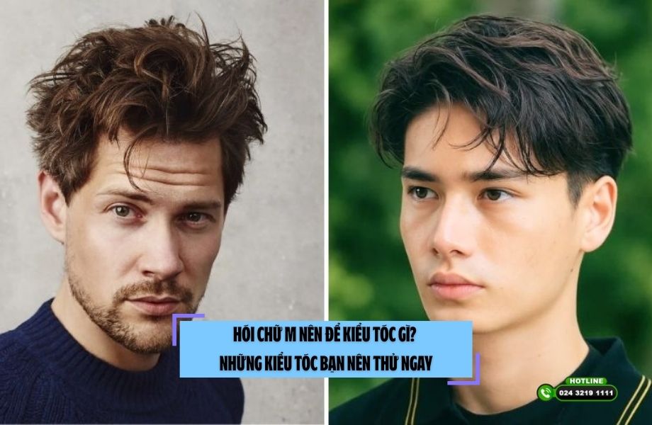 Hói chữ M nên để kiểu tóc gì? Những kiểu tóc bạn nên thử ngay