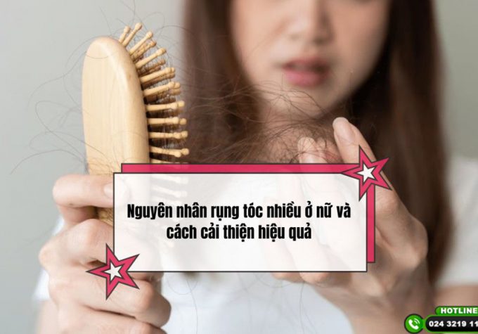 Nguyên nhân rụng tóc nhiều ở nữ và cách cải thiện