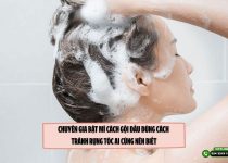 Chuyên gia bật mí cách gội đầu đúng cách tránh rụng tóc ai cũng nên biết