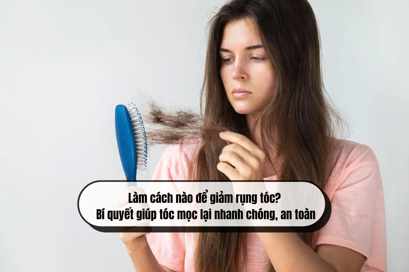 Làm cách nào để giảm rụng tóc? Bí quyết giúp tóc mọc lại nhanh chóng, an toàn