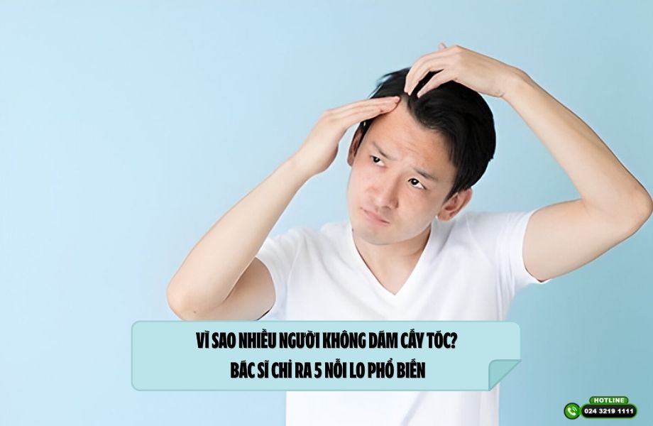 Vì sao nhiều người không dám cấy tóc? Bác sĩ chỉ ra 5 nỗi lo phổ biến