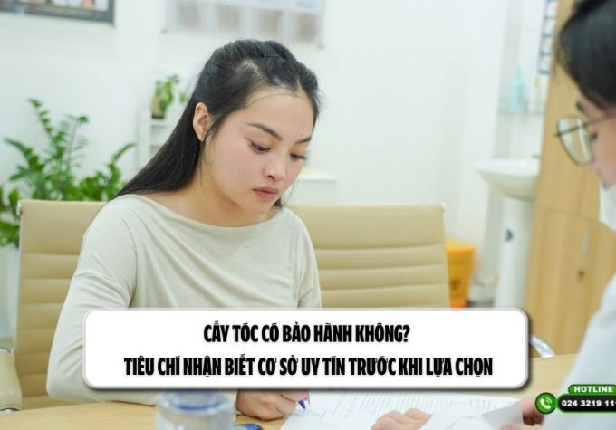 Cấy tóc có bảo hành không? Tiêu chí nhận biết cơ sở uy tín trước khi lựa chọn