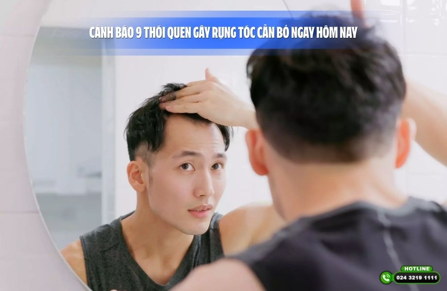 Cảnh báo 9 thói quen gây rụng tóc cần bỏ ngay hôm nay