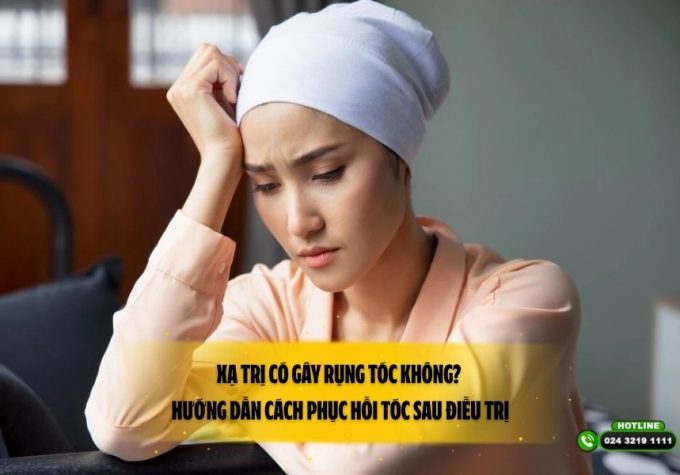 Xạ trị có gây rụng tóc không? Hướng dẫn cách phục hồi tóc sau điều trị