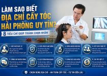 Làm sao biết địa chỉ cấy tóc Hải Phòng uy tín