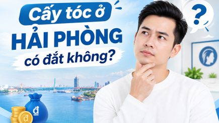 Cấy tóc ở Hải Phòng có đắt không? Giá bao nhiêu là hợp lý?