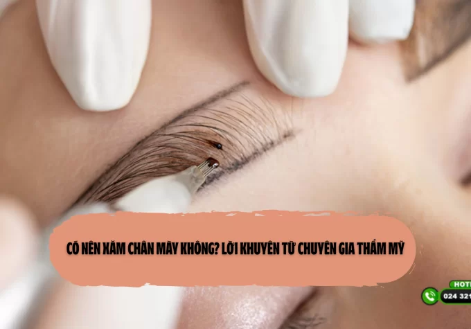 Có nên xăm chân mày không? Lời khuyên từ chuyên gia thẩm mỹ